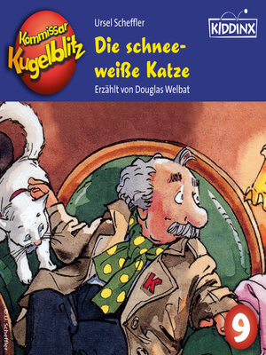 cover image of Die schneeweiße Katze--Kommissar Kugelblitz, Folge 9